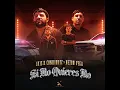 Luis R Conriquez, Neton Vega - Si No Quieres No
