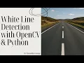 White Lane Detection Using Python and OpenCV