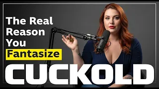 Why Do You Fantasize About Cuckolding 