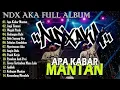 Download Lagu LAGU VIRAL NDX AKA TERBAIK FULL ALBUM TERBARU 2025-Apa Kabar Mantan