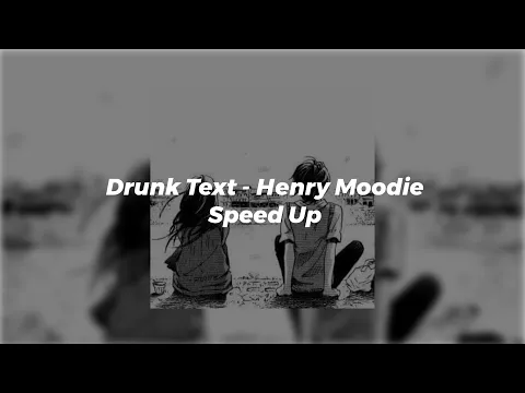 Download MP3 Drunk Text - Henry Moodie (Speed Up)