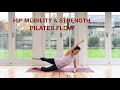 Pilates Full Body Flow - Hip Mobility \u0026 Strength 35 mins