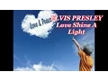Lagu ELVIS PRESLEY - Love Shine A Light
