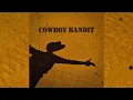 Download Lagu Ziaxx - COWBOY BANDIT (Lyric Video)