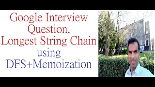 Google Interview Question Longest String Chain