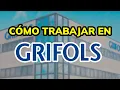 COMO APLICAR PARA TRABAJAR EN GRIFOLS 2026