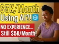 How I Make $5,000/Month Using AI as a Total Beginner (No Experience Needed!)