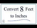Convert 8 Feet to Inches 8ft to in