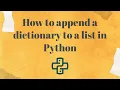 How to append a dictionary to a list in Python