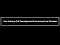 How to Setup PHP Development Environment on Windows