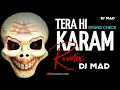 Lagu Tera Hi Karam DJ Mad Remix | Sound Check | Karam Title Track | Pankaj Awasthi