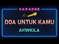 Download Lagu Doa Untuk Kamu - Aviwkila - KARAOKE Lagu POP