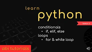 06 Learn Python - Conditionals and Loops in Python