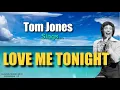Lagu LOVE ME TONIGHT - Tom Jones (with Lyrics)