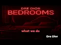Dre Dior - Bedrooms