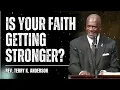 Download Lagu Is Your Faith Getting Stronger? - Terry Keith Anderson Message