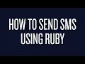 How to Send Text Messages Using Ruby