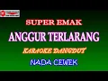 KARAOKE DANGDUT ANGGUR TERLARANG - SUPER EMAK (COVER) NADA CEWEK