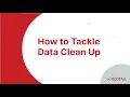How To Tackle Data Clean Up