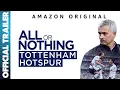 Video di All or Nothing: Tottenham Hotspur | Official Full Trailer