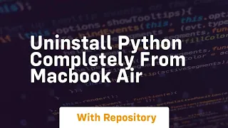 Uninstall python completely from macbook air