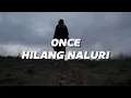 Download Lagu Once - Hilang Naluri (Lirik)