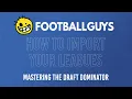 Mastering the Draft Dominator How to Import Your Leagues
