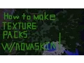 how to make texture packs using novaskin