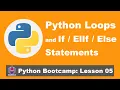 Python Loops and If ElIf Else Statements Python Bootcamp Lesson 05
