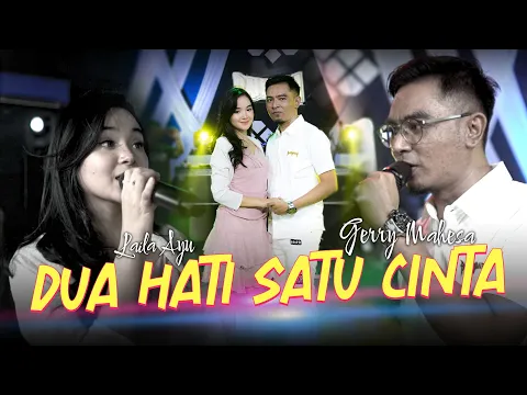 Download MP3 Dua Hati Satu Cinta - Gerry Mahesa Ft.Laila Ayu - Bareksa Music Duet Baper