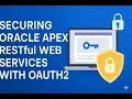 Securing Oracle APEX RESTful Web Services with OAuth2 Complete Tutorial