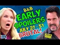 Bold and Beautiful Early Spoilers July 27-31 Brooke BRUTAL Bill DISGUSTED B B Soap Dirt