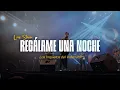Regálame Una Noche - Los Inquietos Del Vallenato (En Vivo)