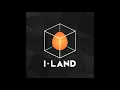 Download Lagu OFFICIAL AUDIO | I LAND - INTO THE I-LAND