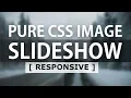 Pure CSS Image Slider - Responsive Html CSS Image Slideshow