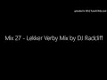 Lagu Mix 27 - Lekker Verby Mix by DJ Radcliff