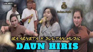 Download DAUN HIRIS -  IRA ARNETA X SULTAN MUSIC [ DIPENCUGKEUN ] MP3