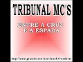 [RAP NACIONAL] TRIBUNAL MC'S - ENTRE A CRUZ E A ESPADA