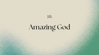 amazing god lyrics and chords ccf exalt worship
