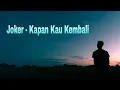Download Lagu Kapan Kau Kembali - Joker(Speed Up Song)