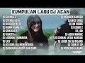 Download Lagu lagu DJ ACAN terbaru SAYANG 2 full album (kumpulan lagu dj terbaru viral)