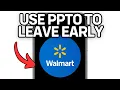 How To Use Ppto To Leave Early Walmart Full Guide 2025