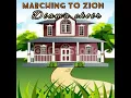 MARCHING TO ZION