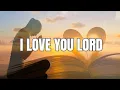 Download Lagu I love you lord lyrics - Hillsong Worship