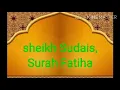 Download Lagu 001 - Surah Fatiha, Sheikh Sudais, (The Opening).