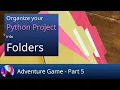 Organize Python Code into Folders - Adventure Game Part 5
