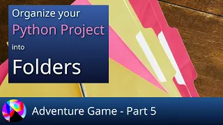 Organize Python Code into Folders - Adventure Game Part 5