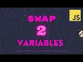 Swap two variables without using a third JavaScript Trick explained