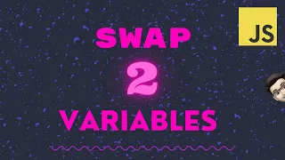 Swap two variables without using a third JavaScript Trick explained