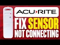 AcuRite Sensor Not Connecting FIX
